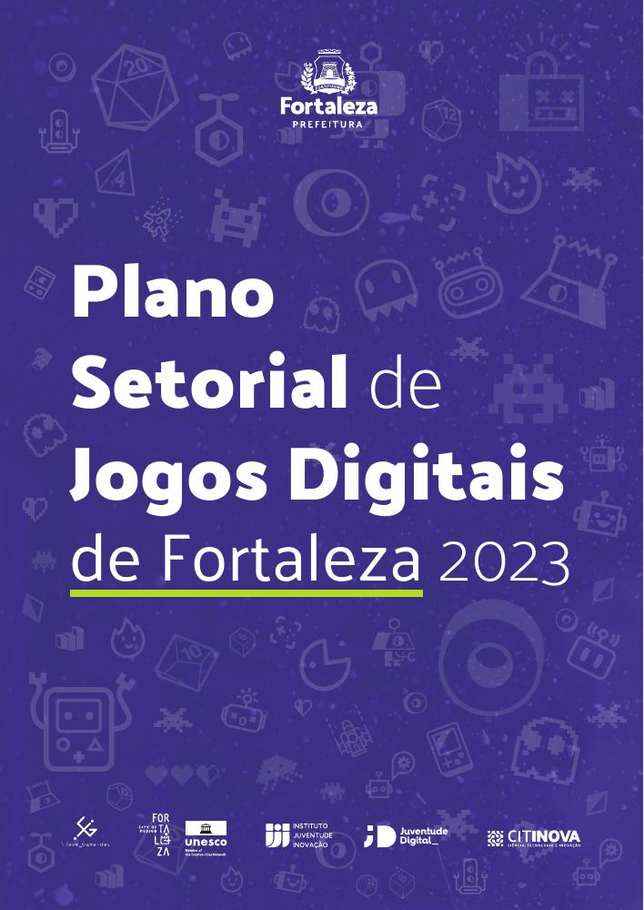 Cover of Plano Setorial de Jogos Digitais de Fortaleza